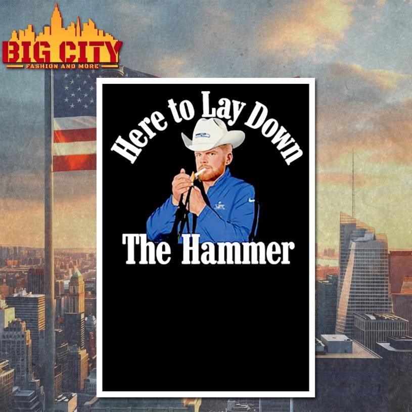 Sam Darnold Wearing Here To Lay Down The Hammer Shirt
