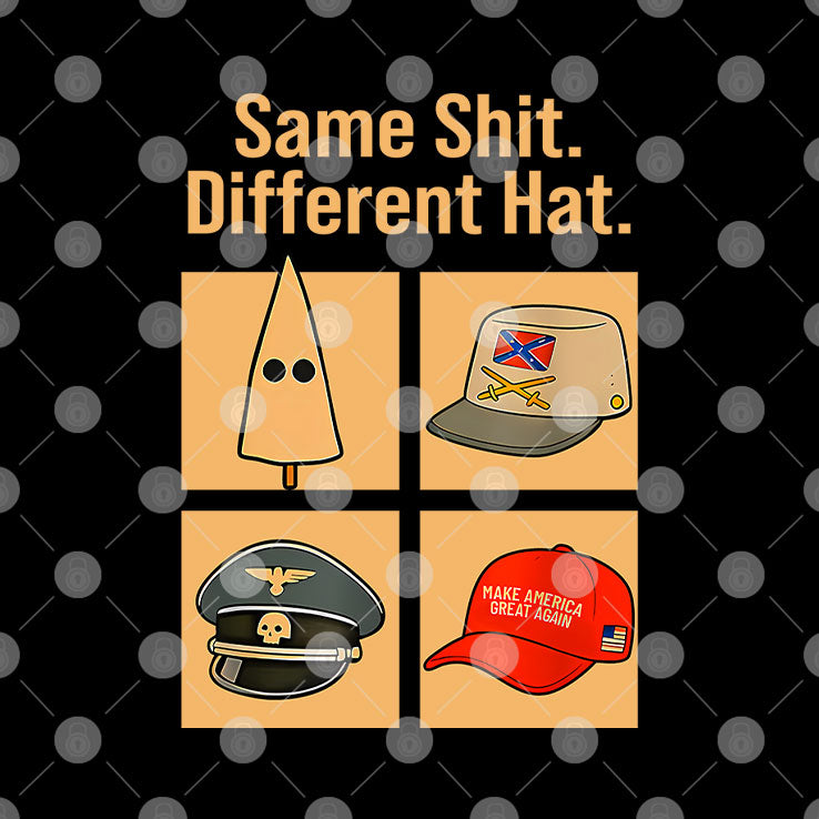 Same Shit Different Hat T Shirt
