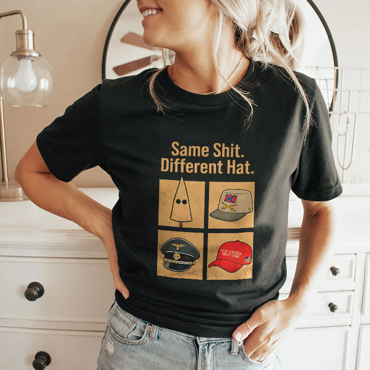 Same Shit Different Hat T Shirt