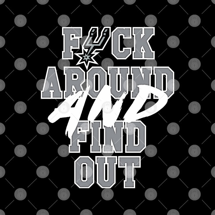 San Antonio Spurs Fuck Around And Find Out T Shirt