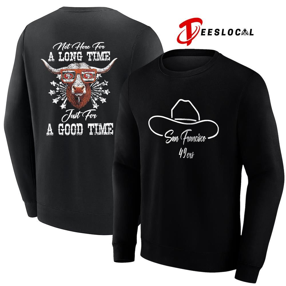 San Francisco 49ers x George Strait not here for a long time just for a good time shirt