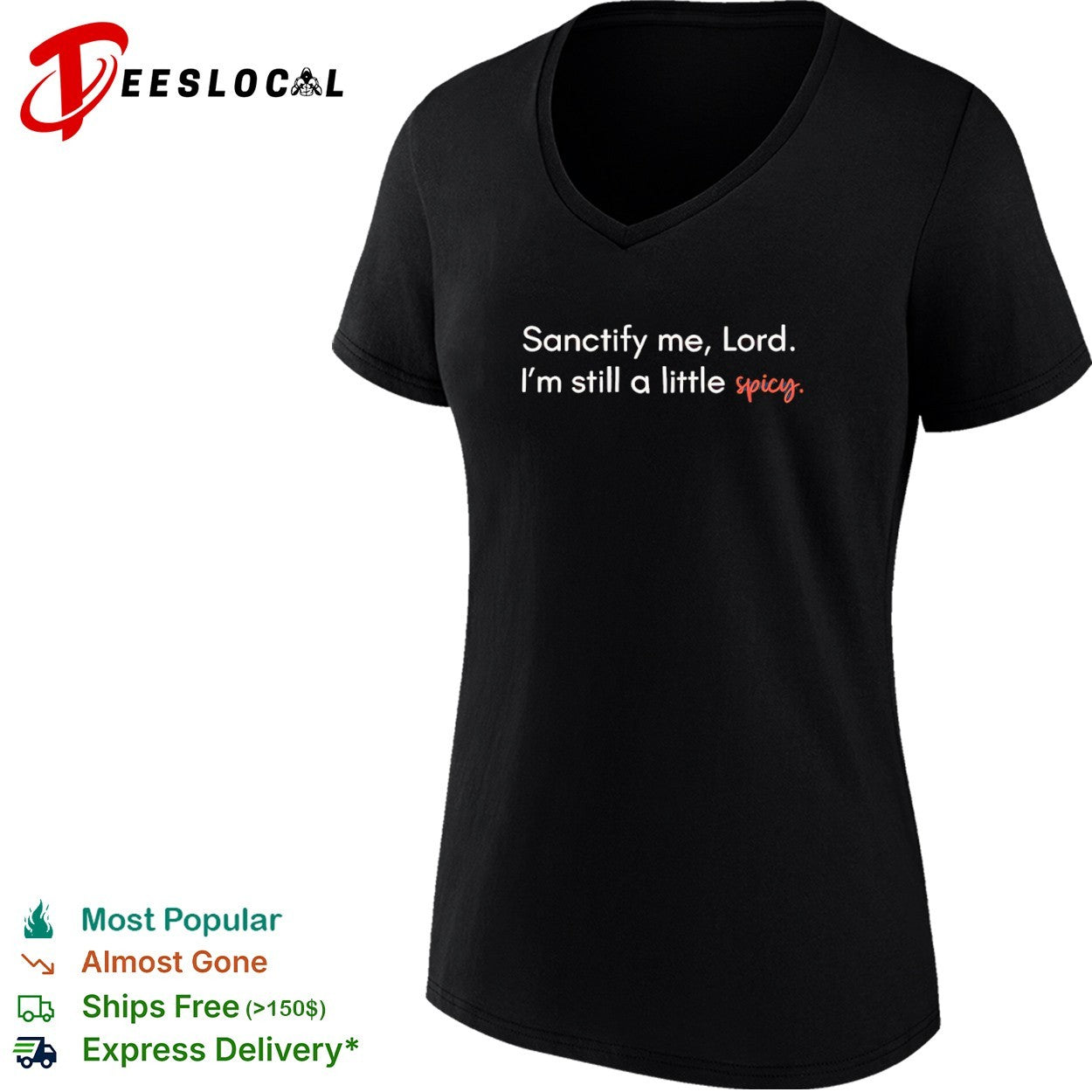 Sanctify me Lord I am still a little spicy shirt