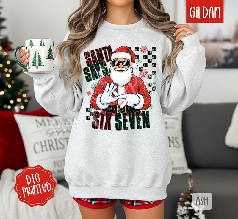 Santa Says 67 Sweatshirt, Trendy Women's Christmas Sweater