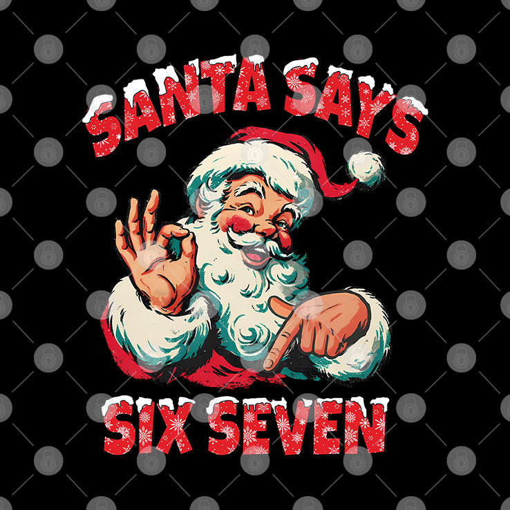 Santa Says Six Seven T Shirt