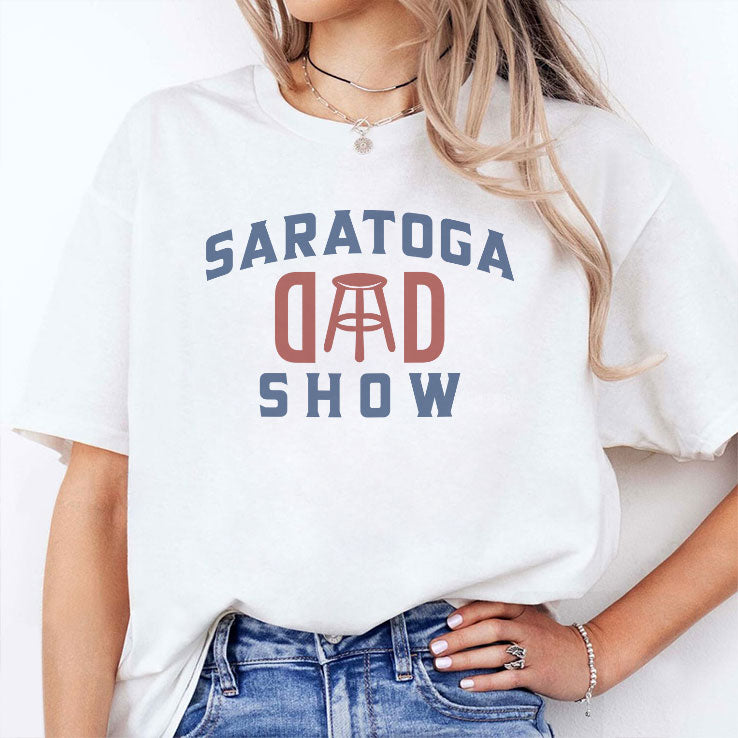 Saratoga Dad Show Barstool Sports Dad T Shirt