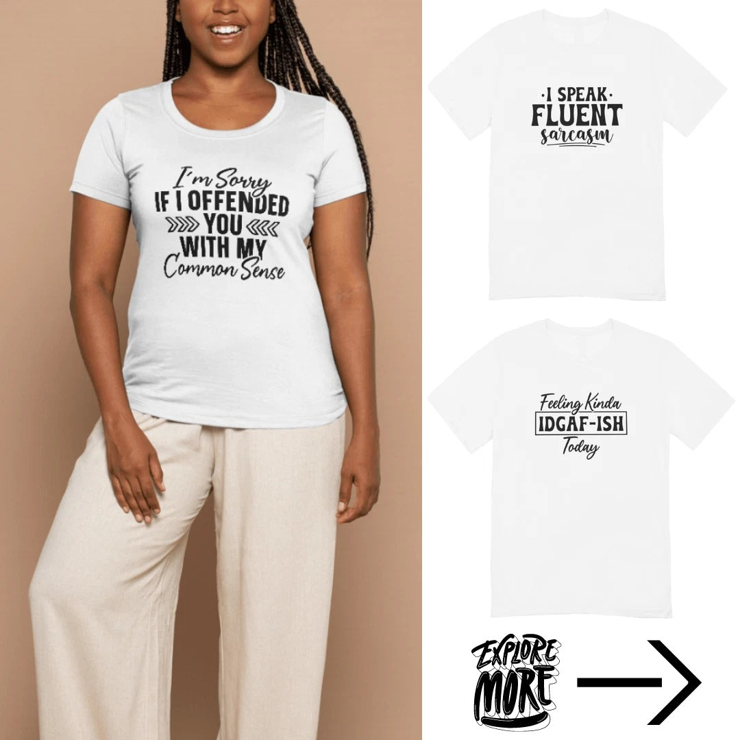 Sarcastic & Funny Quote T-Shirts for Women & Men GILDAN Sarcasm Humor Collection