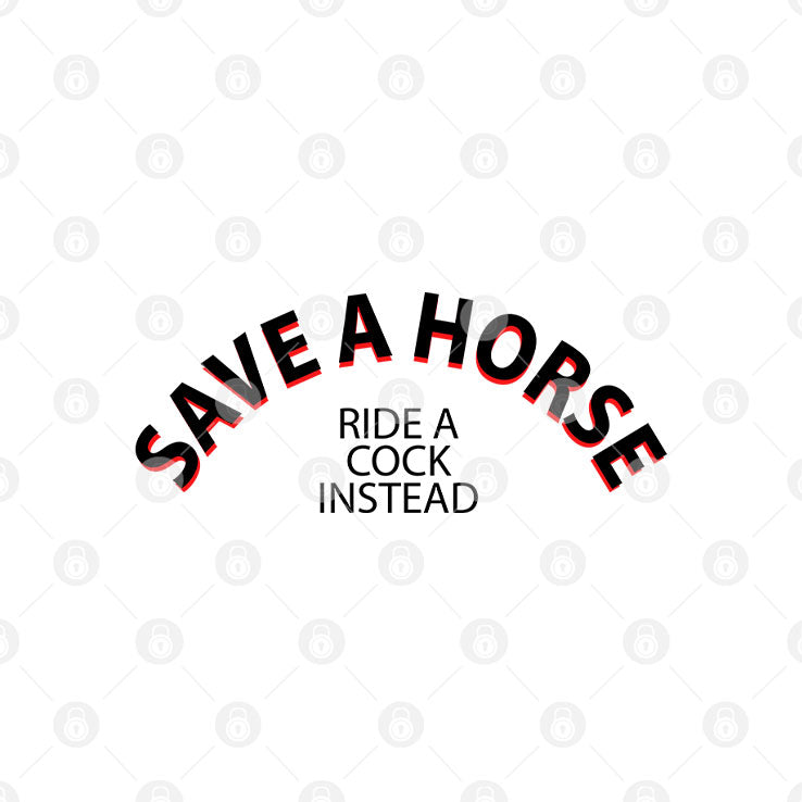 Save A Horse Ride A Cock Instead Shirt