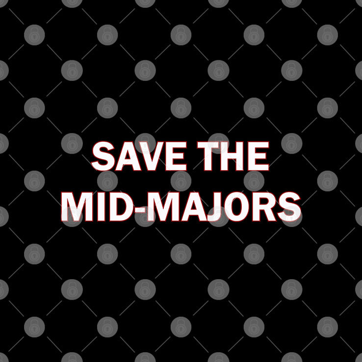 Save The Mid-Majors T Shirt