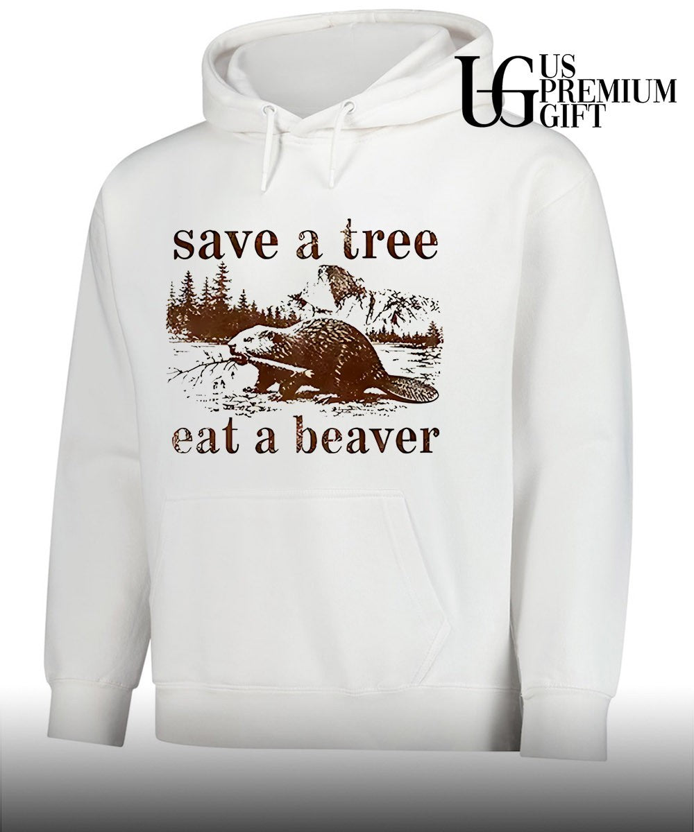 Save a tree eat a beaver shirt