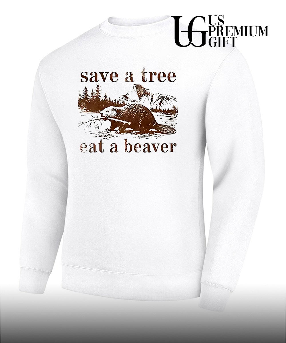Save a tree eat a beaver shirt