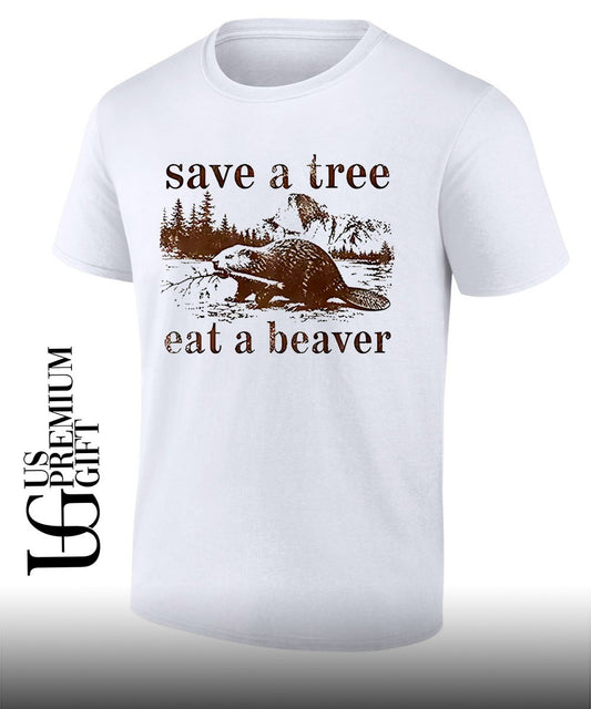 Save a tree eat a beaver shirt