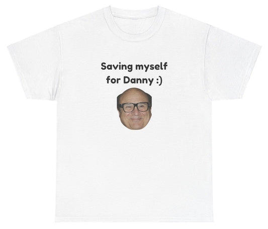 AAA Saving Myself For Danny T Shirt