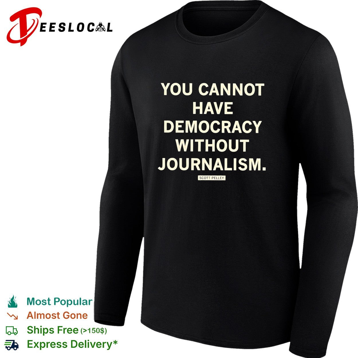 Scott Pelley quote you cannot have democracy without journalism shirt