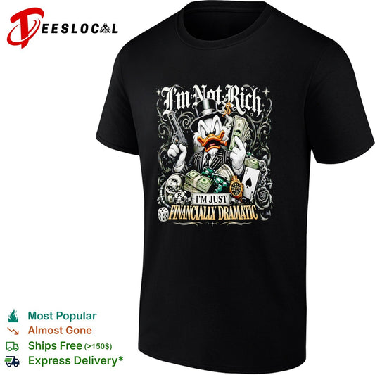 Scrooge McDuck I Am Not Rich I Am Just Financially Dramatic shirt