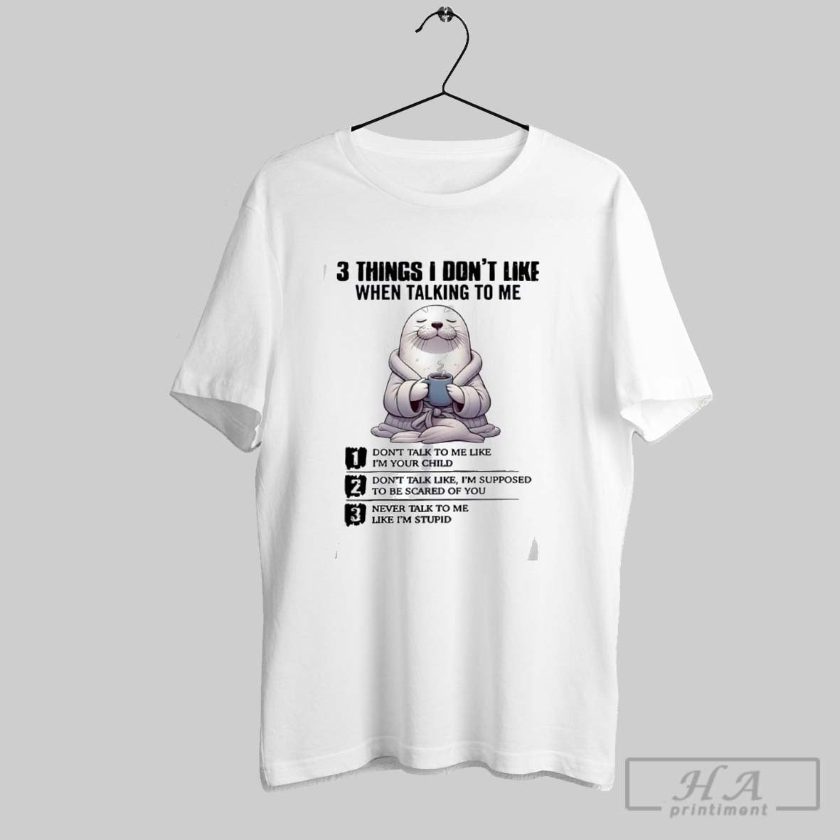 Seals 3 Things I Dont Like Talking To Me Dont Talk To Me Like Im