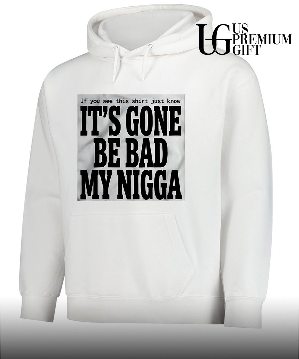 Sean Strickland It’s Gone Be Bad My Nigga shirt
