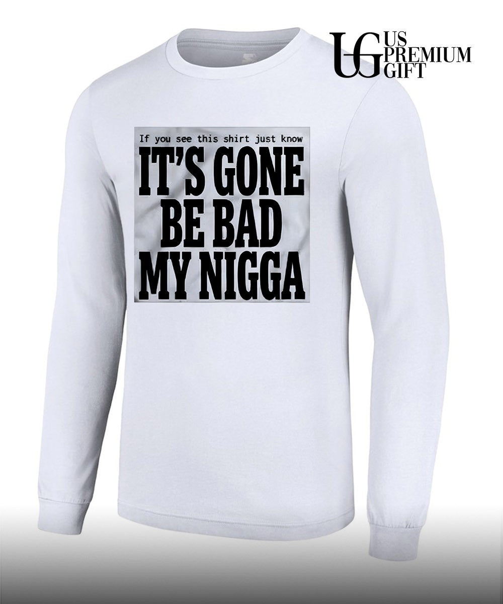 Sean Strickland It’s Gone Be Bad My Nigga shirt