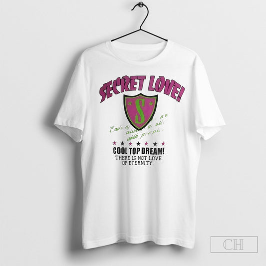 Secret Love Cool Top Dream There Is Not Love Of Eternity