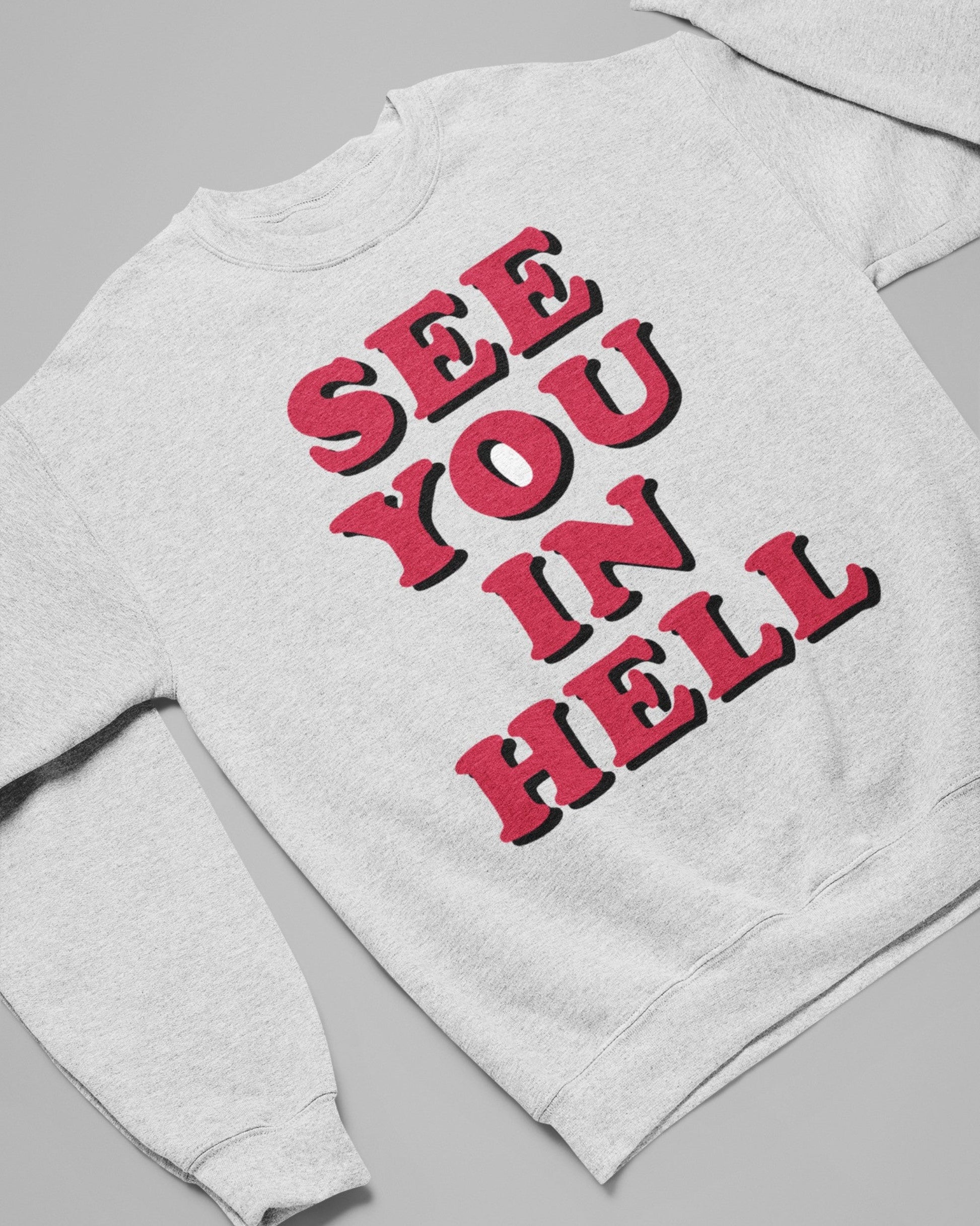 'See You In Hell' Sweatshirt