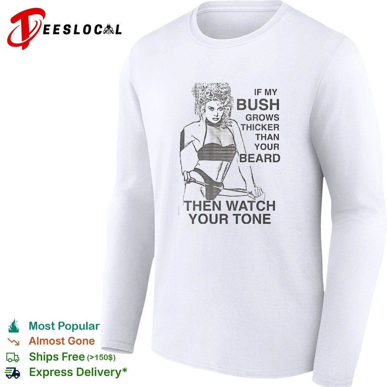 Sexy girl if my bush grows thicker than your beard then watch your tone shirt