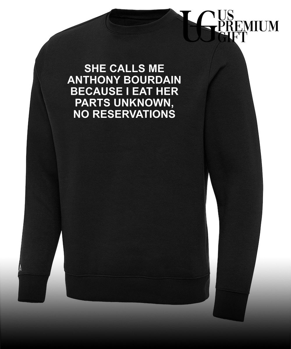 She calls me ab because I eat her parts unknown no reservations shirt