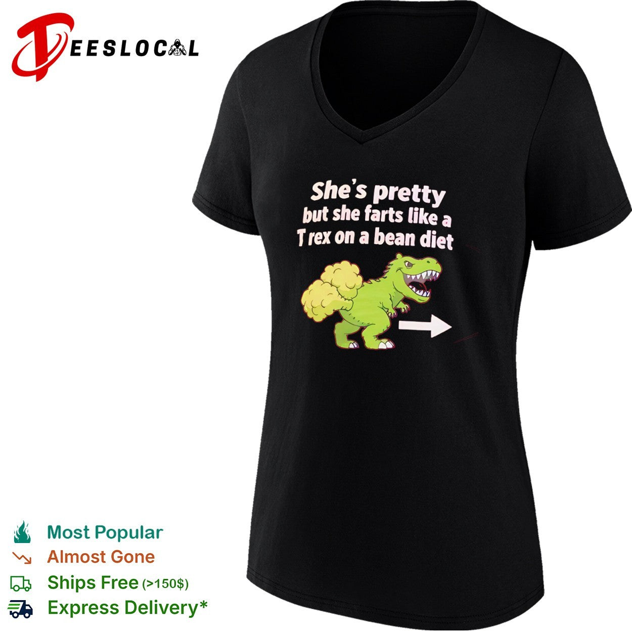 She is pretty but she farts like a T-rex on a bean diet dinosaur shirt