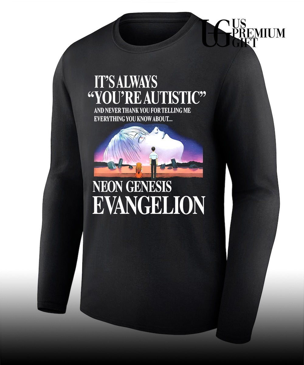 Shinji Ikari Asuka Langley Soryu Rei Ayanami it’s Always You’re Autistic shirt