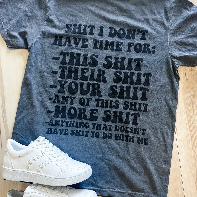 Shit I Don't Have Time For Graphic Tee