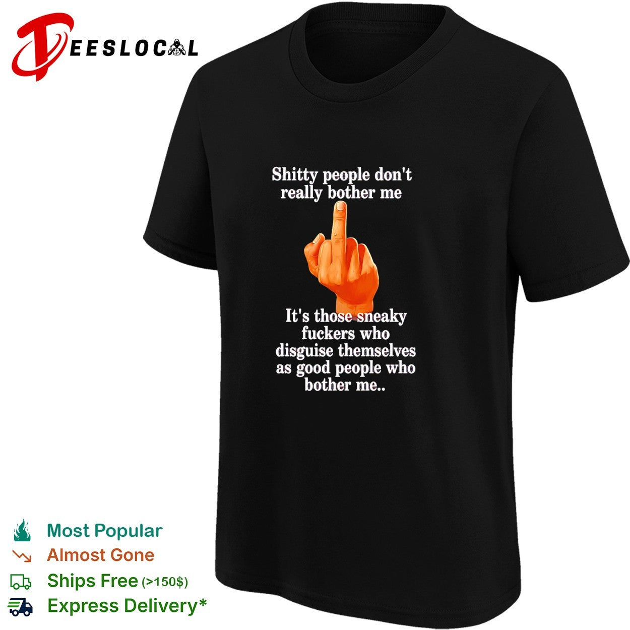Shitty people don’t really bother me middle finger shirt