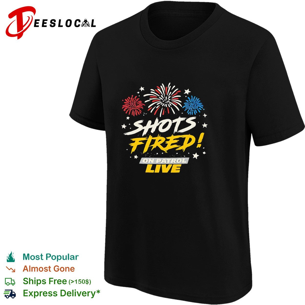 Shots fired on patrol live fireworks shirt