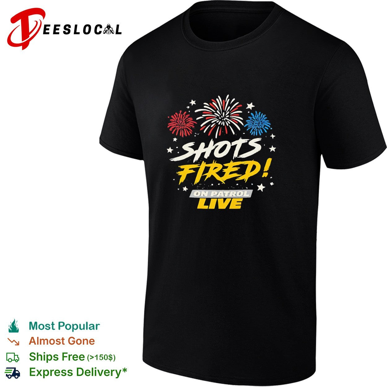 Shots fired on patrol live fireworks shirt
