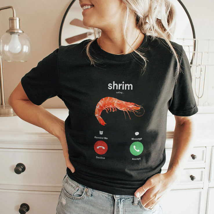 Shrim Is Calling Misspelled T Shirt