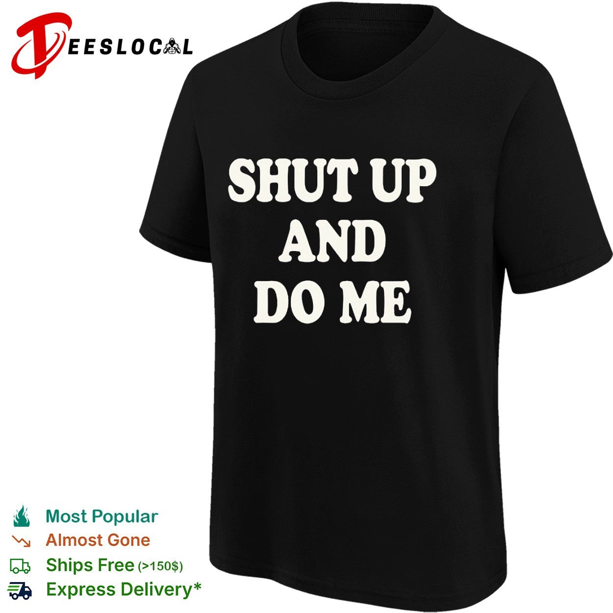 Shut up and do me shirt