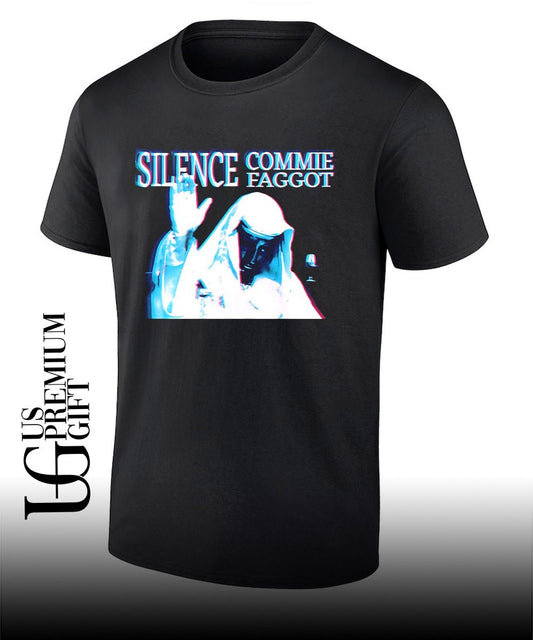 Silence Commie Faggot shirt