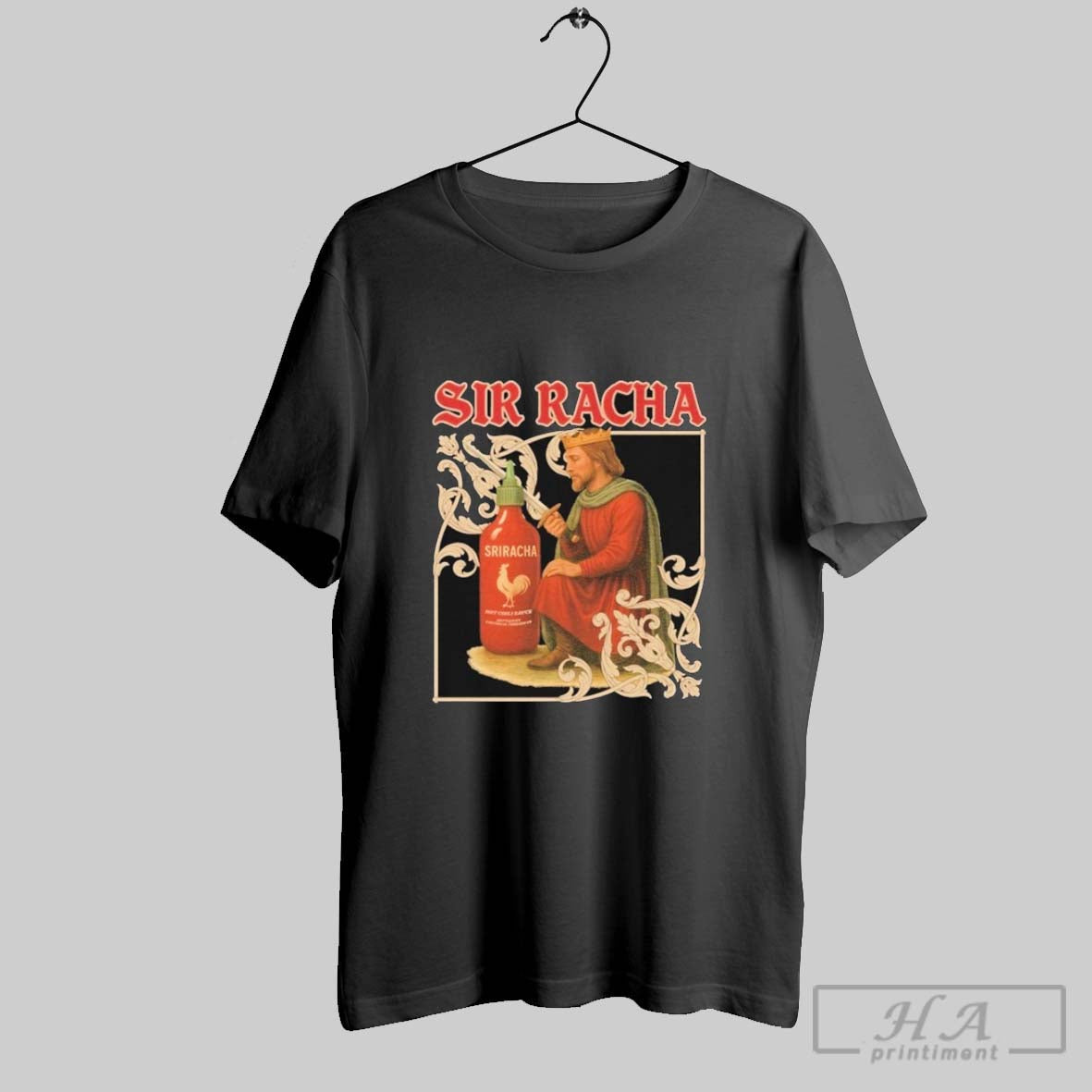 Sir Racha Hot Chili Sauce Sriracha Medieval T Shirts