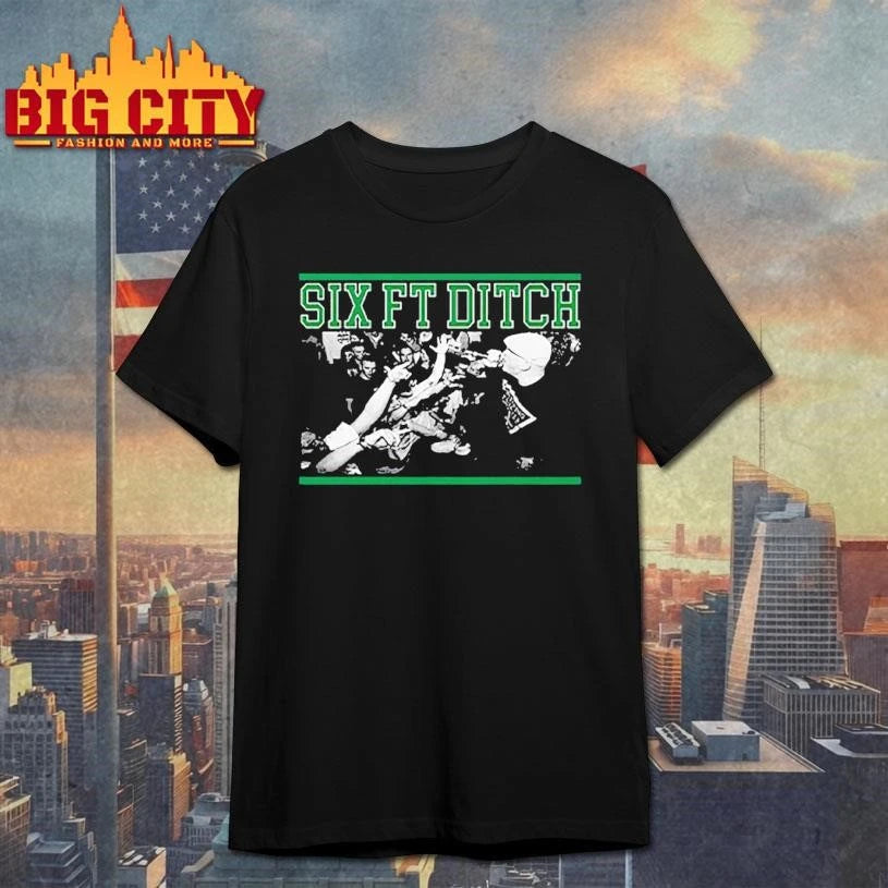 Six Ft Ditch T Shirt