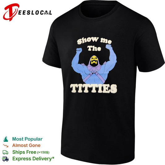 Skeletor Masters of the Universe show me The Titties shirt