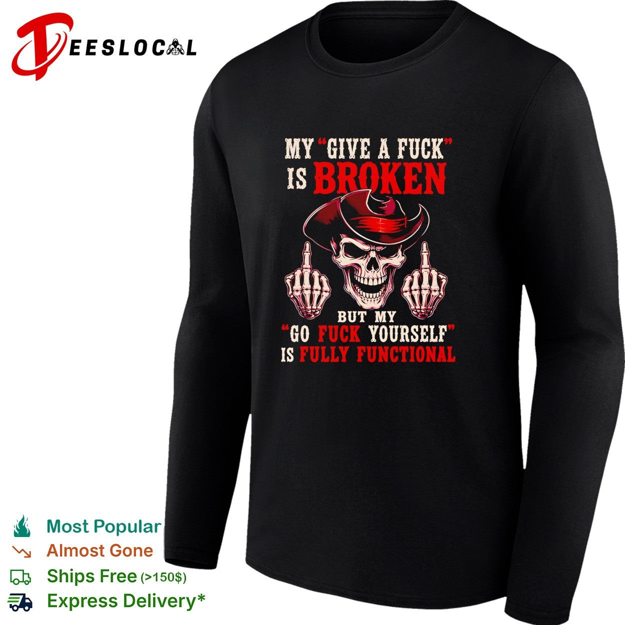 Skull middle finger my give a fuck is broken but my go fuck yourself is fully functional shirt