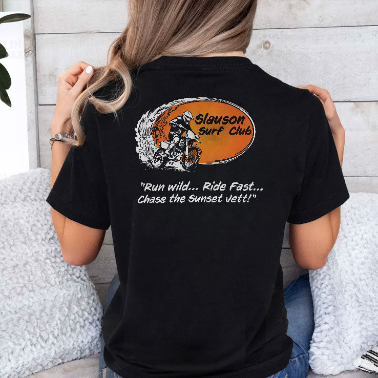 Slauson Surf Club Run Wild Ride Fast Chase The Sunset Vett Shirt