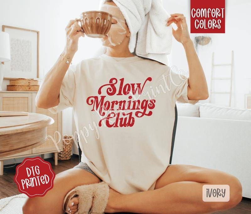 Slow Mornings Club Comfort Colors TShirt, Trendy Women's Tee