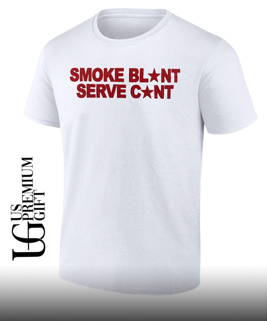 Smoke blunt serve cunt T-shirt