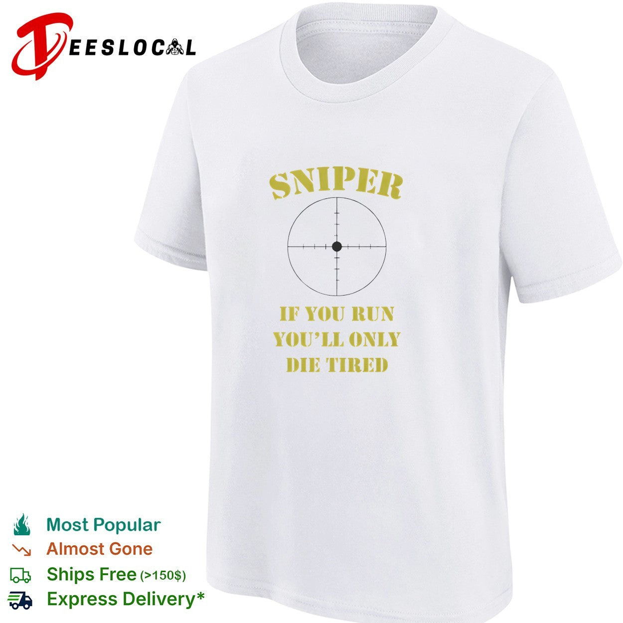 Sniper If You Run You’ll Only Die Tired shirt