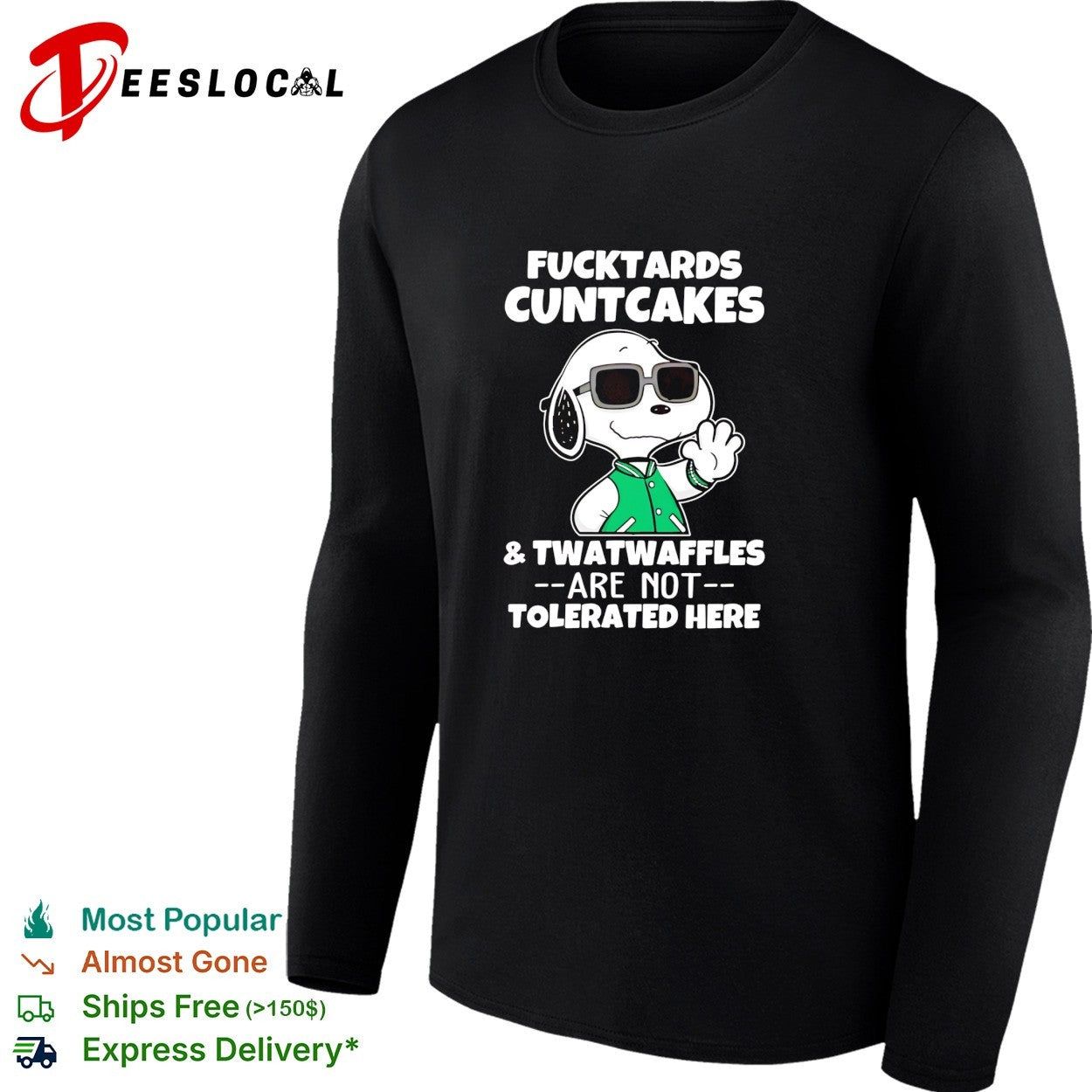 Snoopy Fucktards Cuntcakes and Twatwaffles are not tolerated here funny shirt