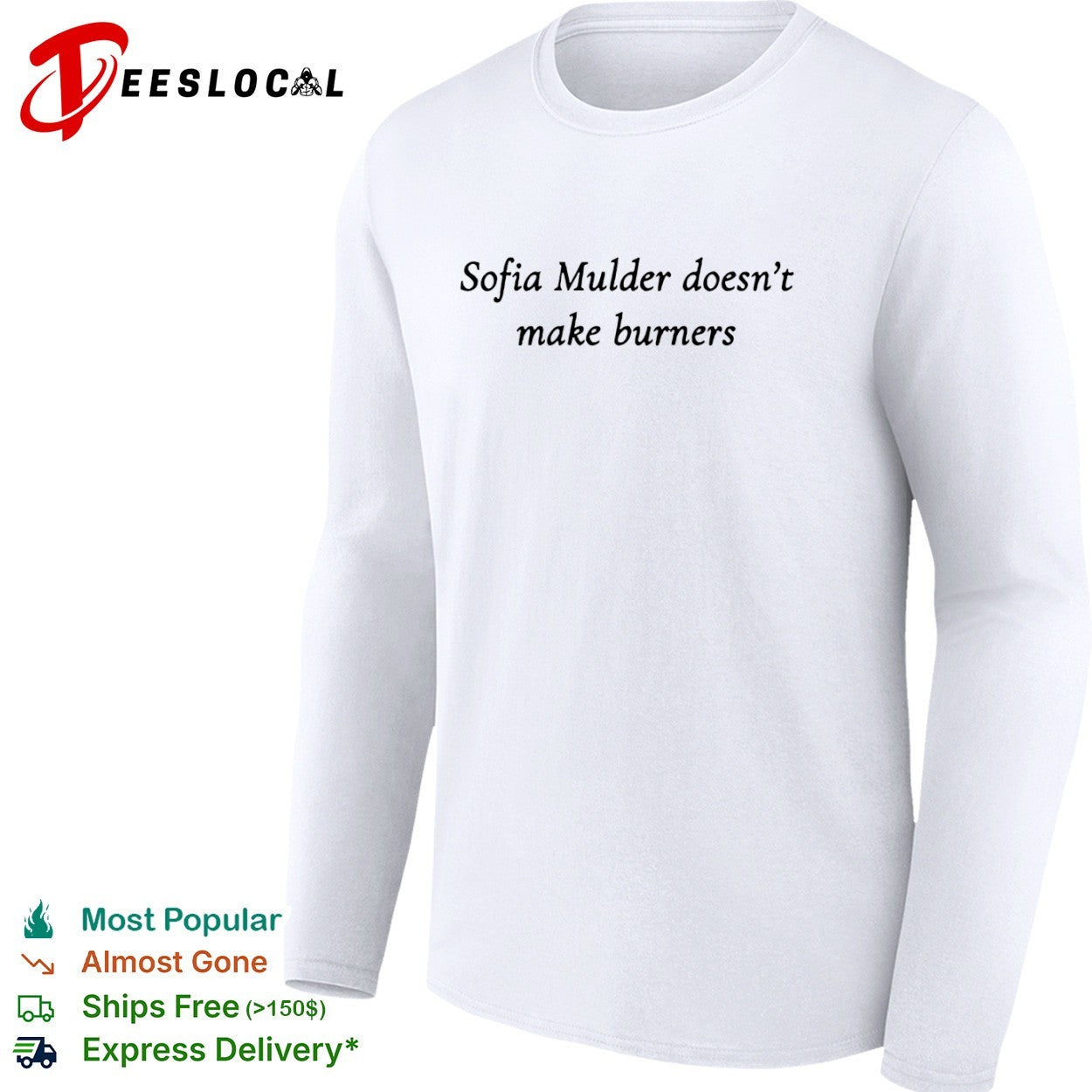 Sofia Mulder doesn’t make burners shirt