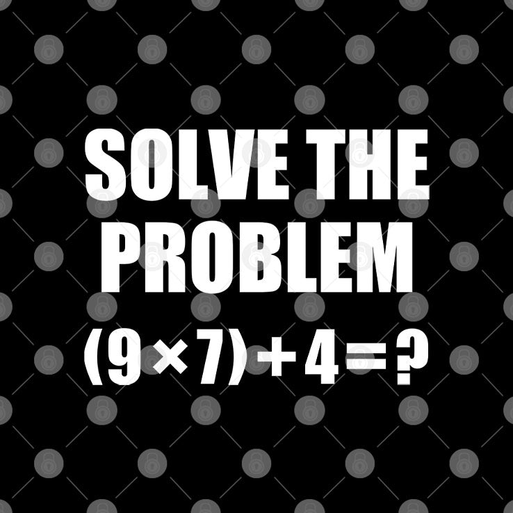 Solve The Problem 67 Meme T Shirt