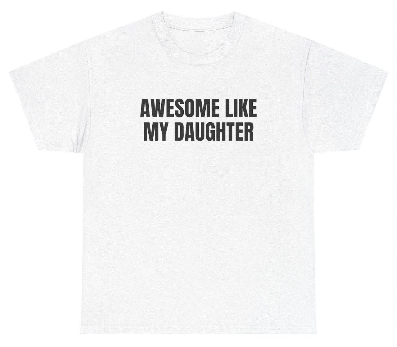 Awesome Like My Daughter Tee - clothing by TeeHivey.com (Image 2)