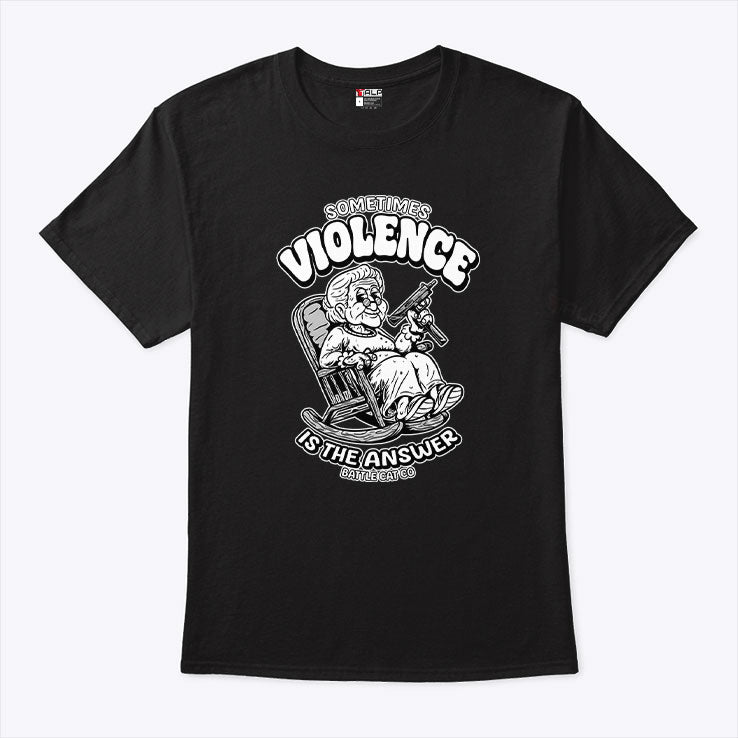 Sometimes Violence Is The Answer Funny Grandma With Gun T Shirt
