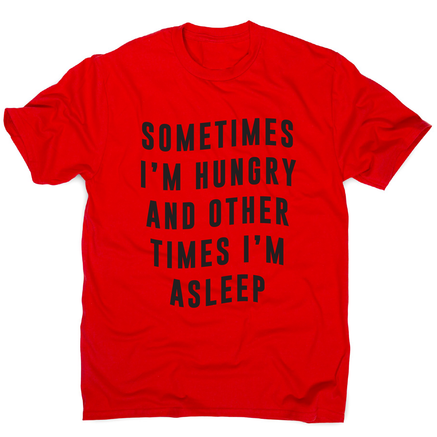 Sometimes funny foodie slogan t-shirt men's