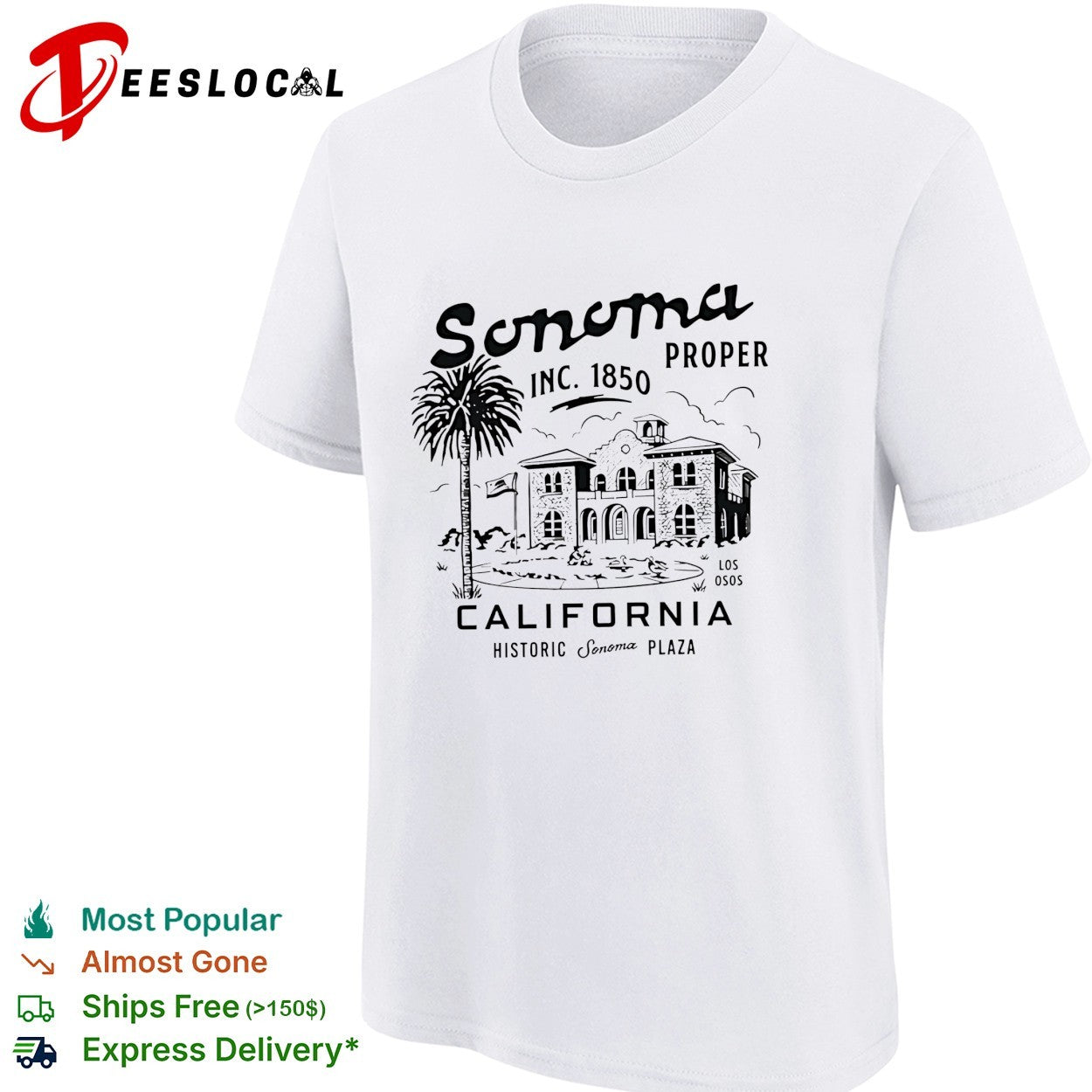 Sonoma proper inc 1850 California historic Sonoma plaza shirt