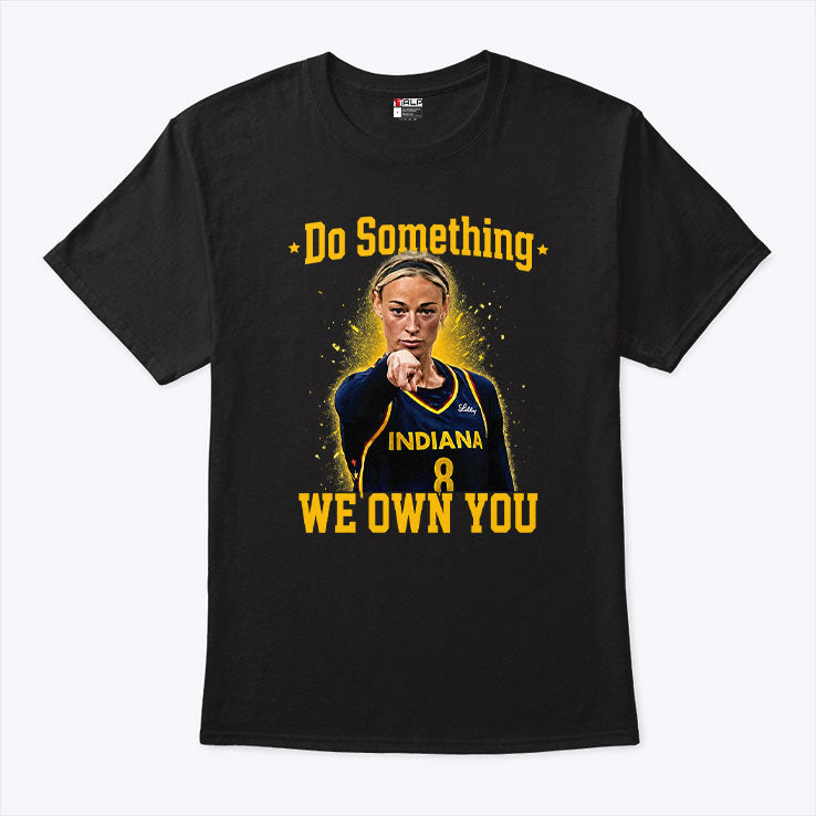 Sophie Cunningham Do Something We Own You T Shirt